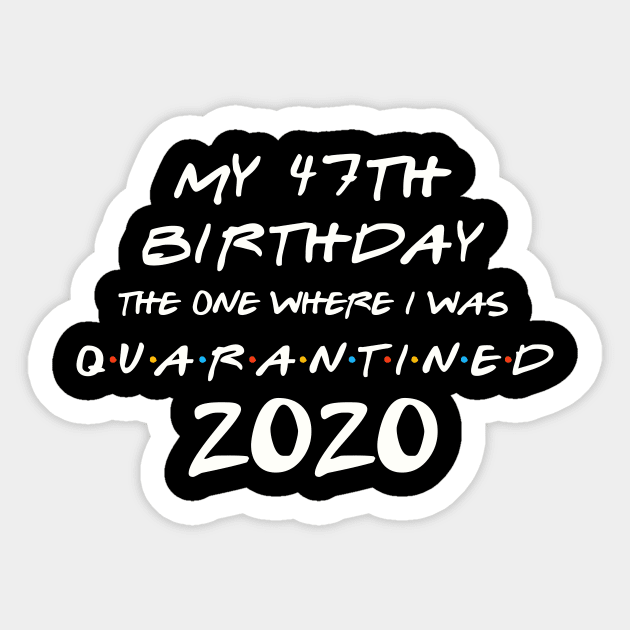 My 47th Birthday In Quarantine Sticker by llama_chill_art